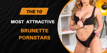 The 10 Most Attractive and Talented Brunette Pornstars of 2024