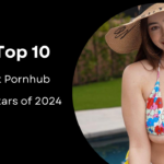 Top 10 Best Pornhub Pornstars of 2024