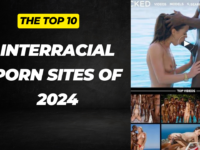 Top 10 Interracial Porn Sites of 2024: An In-Depth Overview