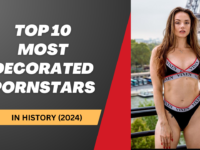 Top 10 Most Decorated Pornstars in History (2024)